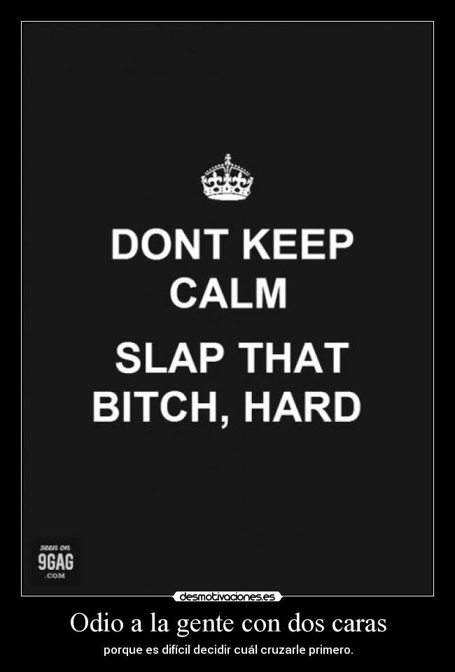 Odio a la gente con dos caras - 