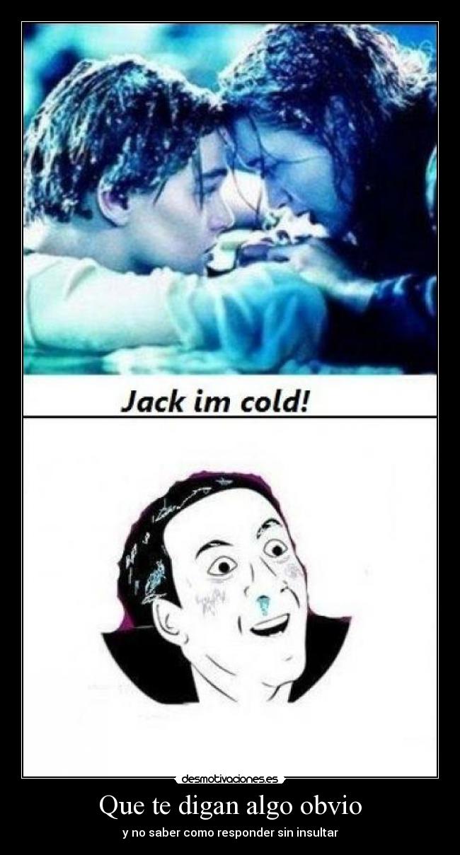 Que te digan algo obvio - 