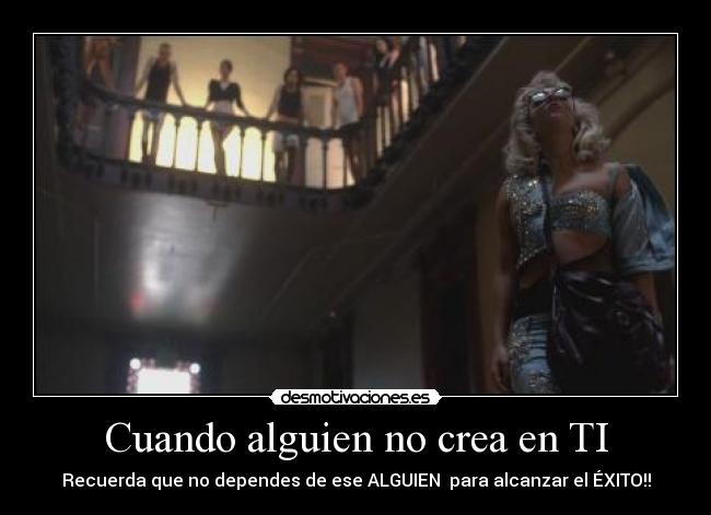 carteles cuando alguien crea recuerda que dependes ese alguien para alcanzar exito desmotivaciones