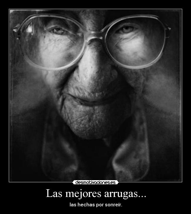 Las mejores arrugas... - 