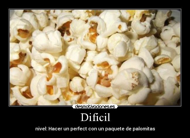 Dificil - nivel: Hacer un perfect con un paquete de palomitas