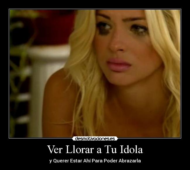 Ver Llorar a Tu Idola - y Querer Estar Ahí Para Poder Abrazarla