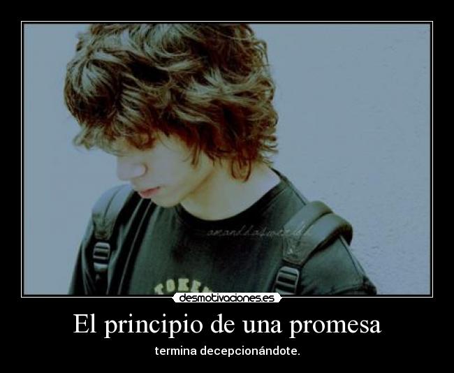 El principio de una promesa - termina decepcionándote.