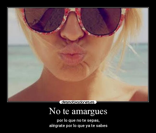 No te amargues - 