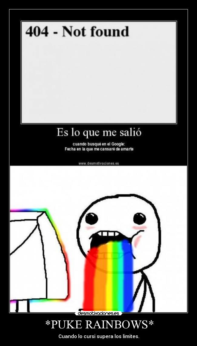 *PUKE RAINBOWS* - 