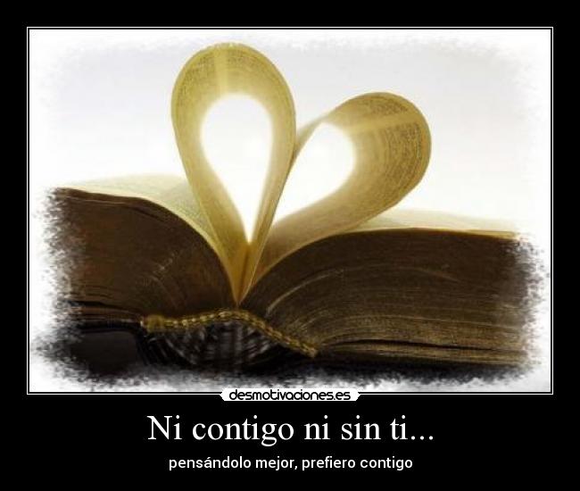 Ni contigo ni sin ti... - 