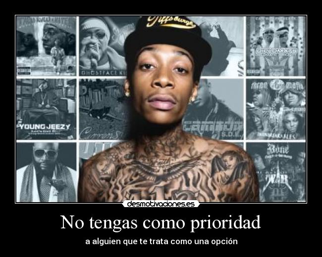 No tengas como prioridad - a alguien que te trata como una opción