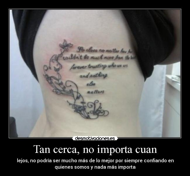Tan cerca, no importa cuan - lejos, no podría ser mucho más de lo mejor por siempre confiando en
quienes somos y nada más importa