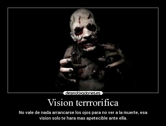 Vision terrrorifica -