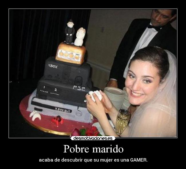 Pobre marido - acaba de descubrir que su mujer es una GAMER.