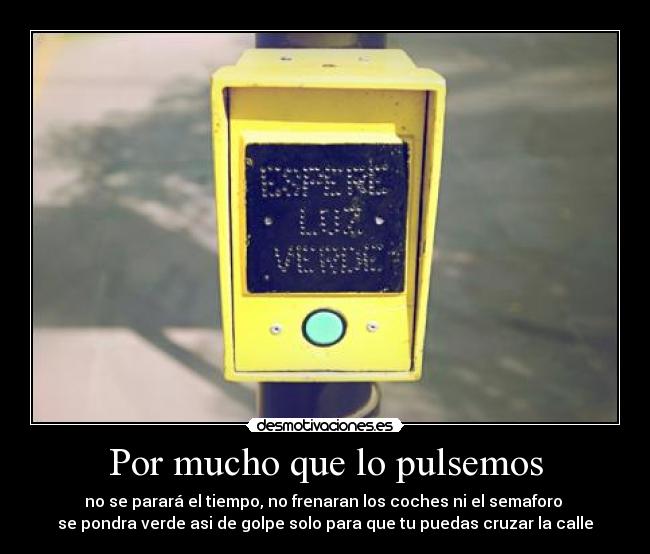 Por mucho que lo pulsemos - 