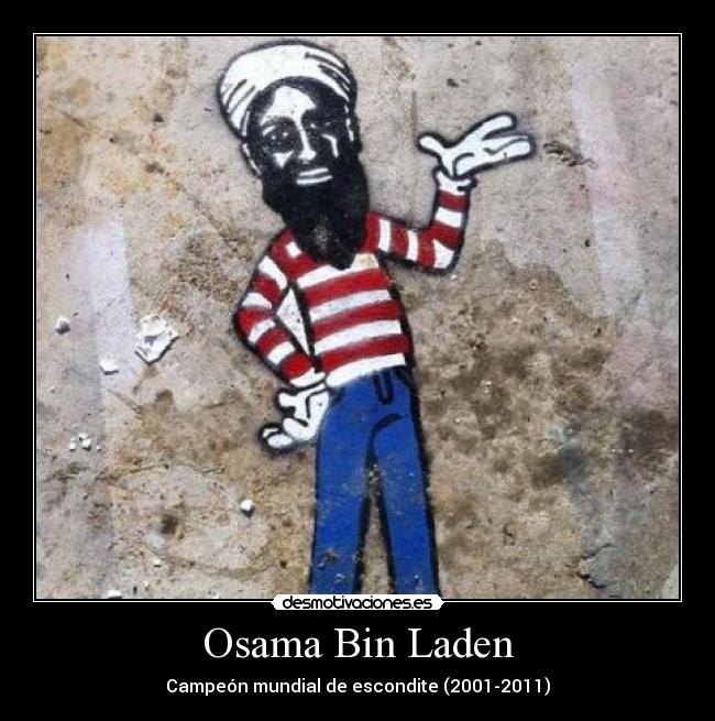 carteles bin laden campeon escondite 2001 2011 desmotivaciones