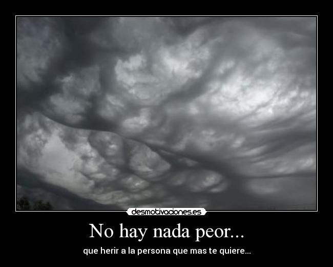 No hay nada peor... - 