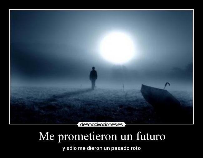 Me prometieron un futuro -