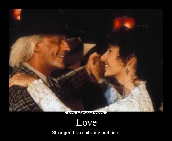 Love - Stronger than distance and time.