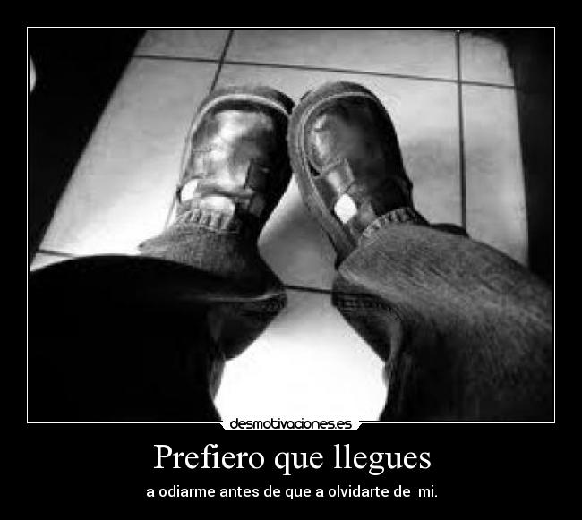 Prefiero que llegues - 