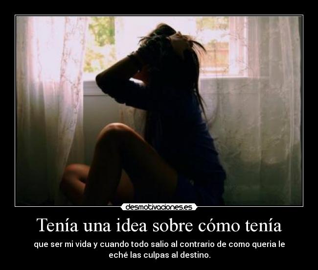 Tenía una idea sobre cómo tenía - 