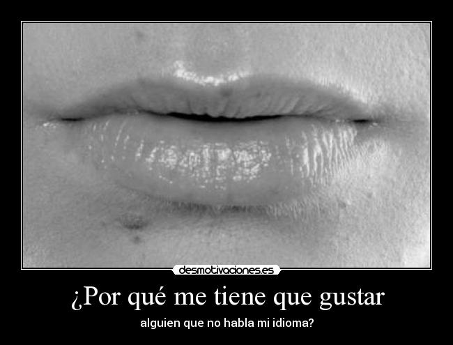 ¿Por qué me tiene que gustar - 