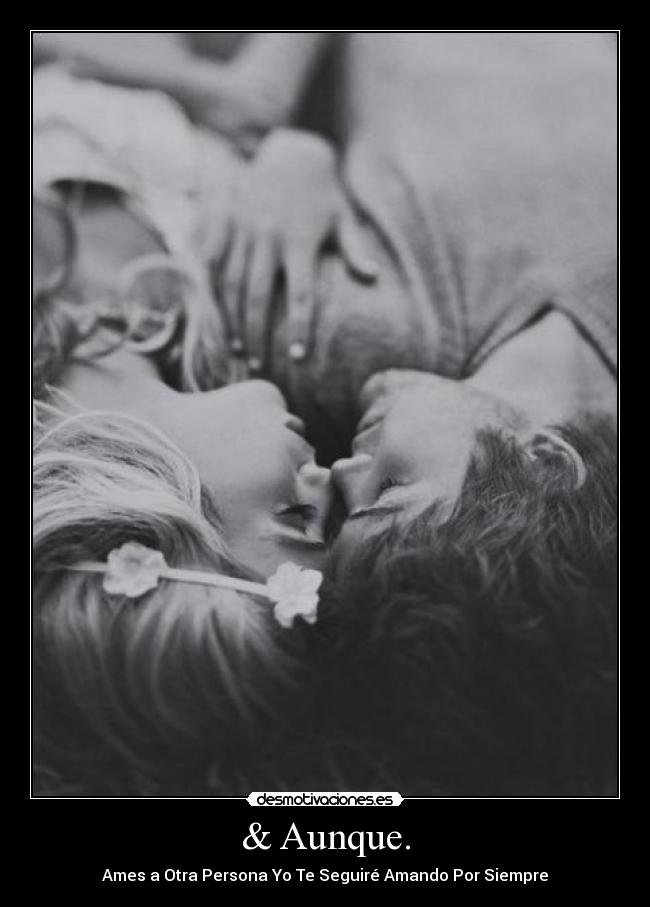 & Aunque. -