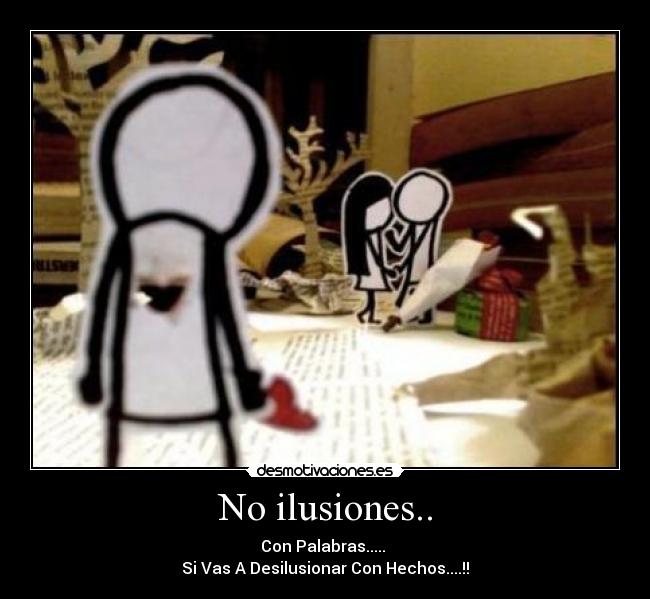 No ilusiones.. - 