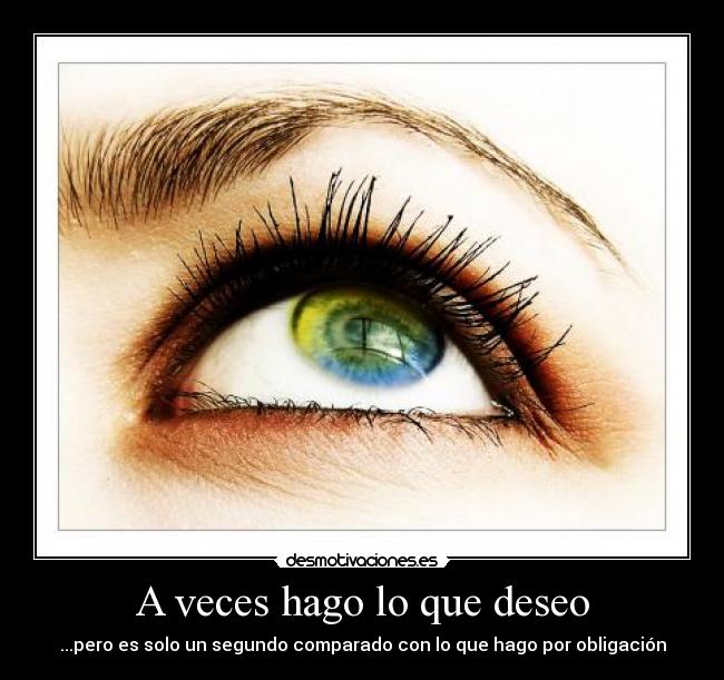 A veces hago lo que deseo -