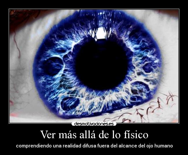 Ver más allá de lo físico - 