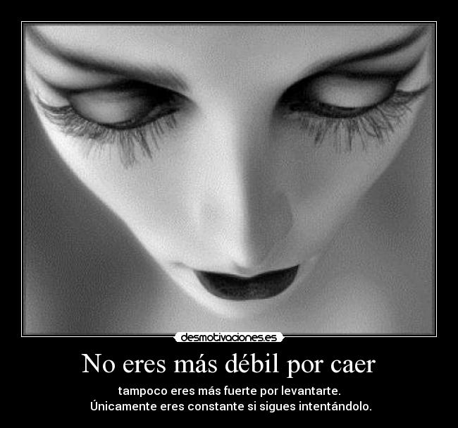 No eres más débil por caer -