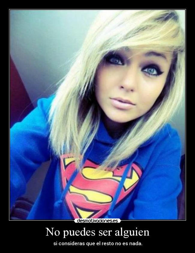 No puedes ser alguien - 