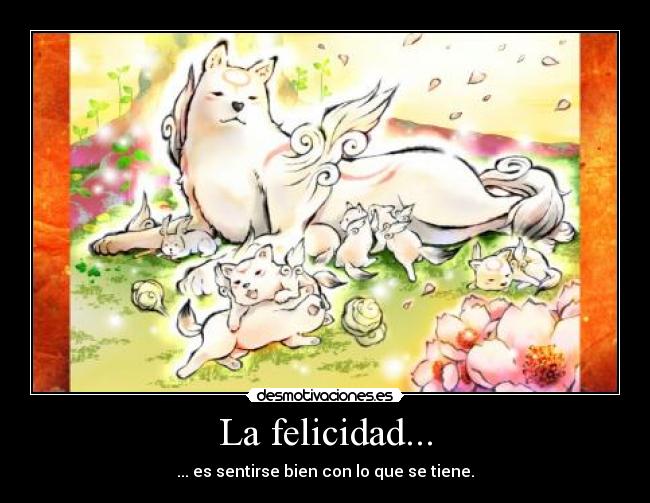 La felicidad... - 