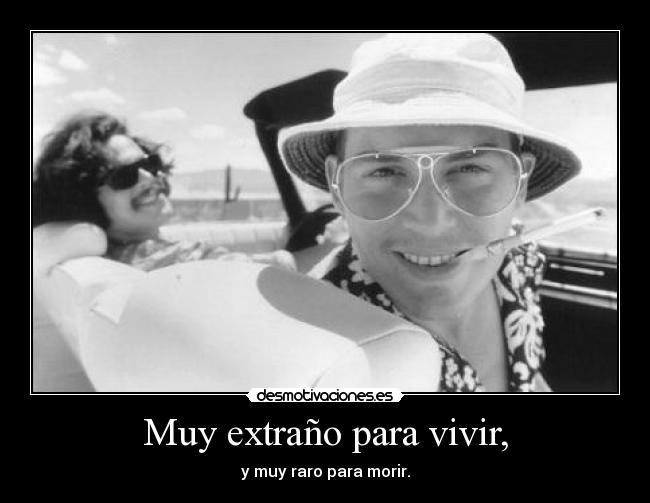 Muy extraño para vivir, -