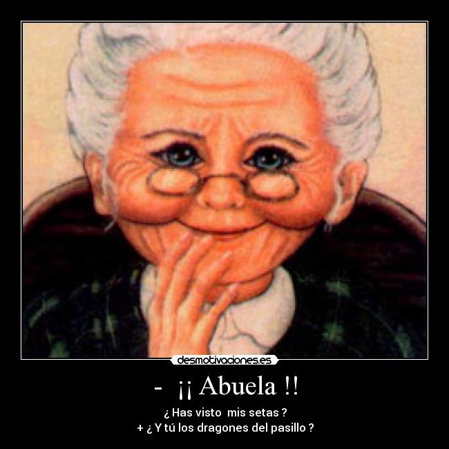-  ¡¡ Abuela !! - 