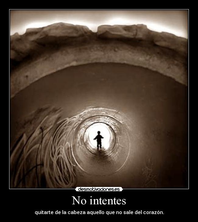 No intentes -
