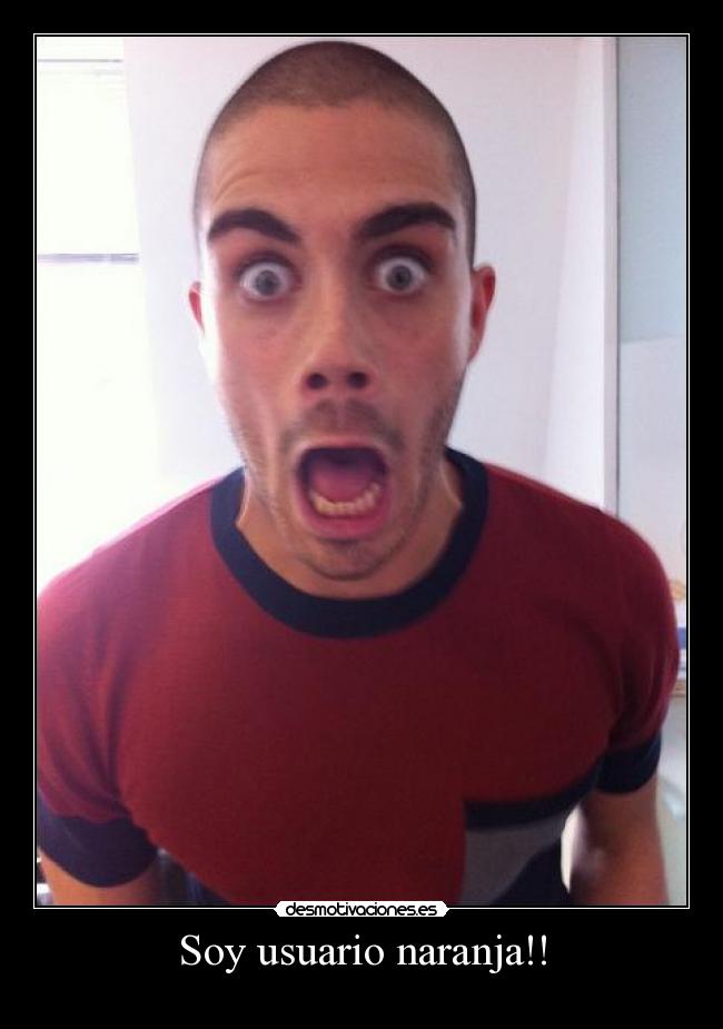 Soy usuario naranja!! - 