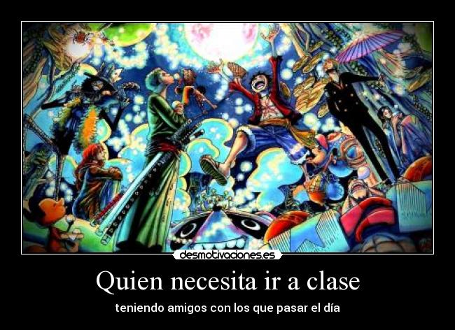 Quien necesita ir a clase - 