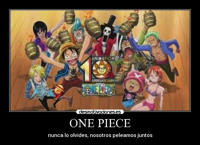 ONE PIECE - nunca lo olvides, nosotros peleamos juntos