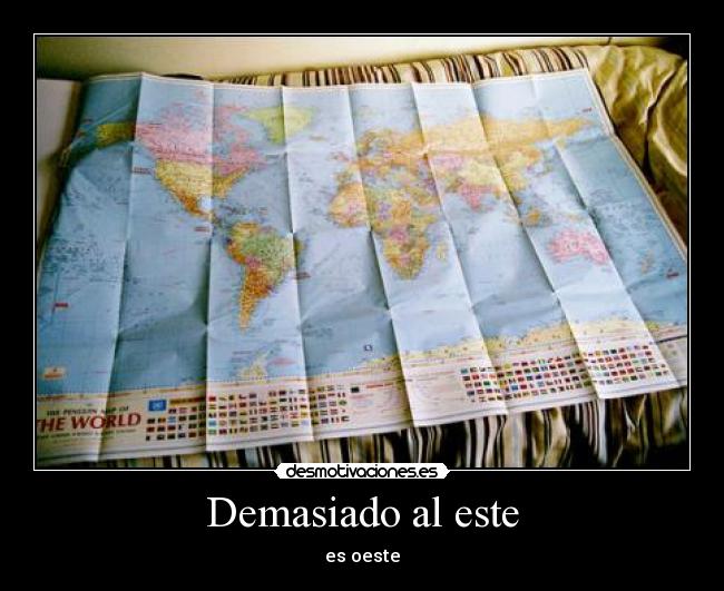 Demasiado al este - es oeste