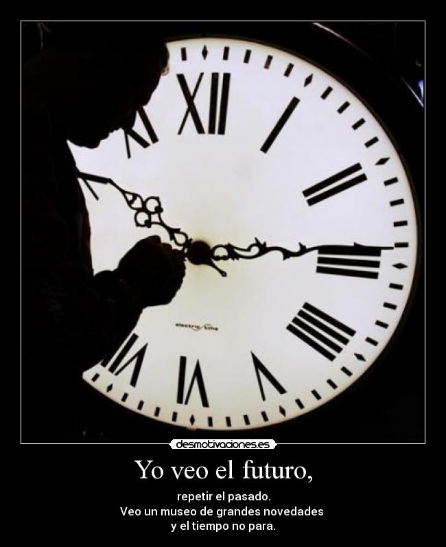 Yo veo el futuro, -