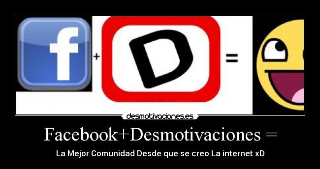 Facebook+Desmotivaciones = -