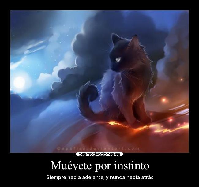 Muévete por instinto - Siempre hacia adelante, y nunca hacia atrás