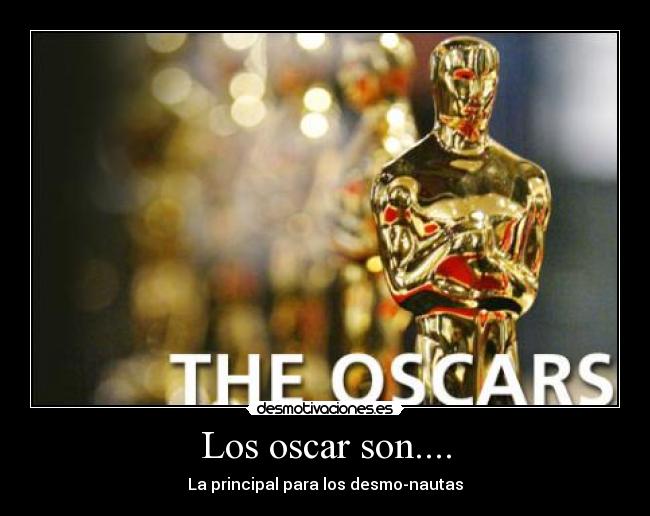 Los oscar son.... - La principal para los desmo-nautas
