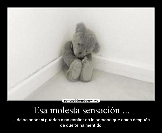Esa molesta sensación ... - 