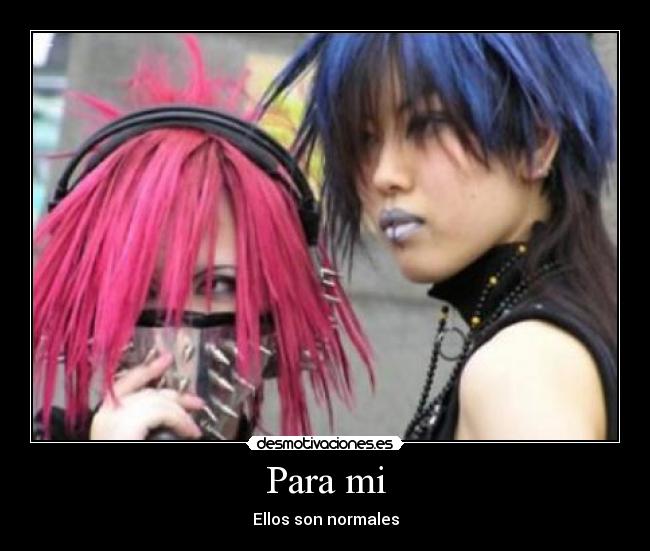 Para mi - Ellos son normales