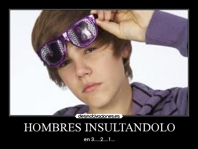 carteles odio biber desmotivaciones