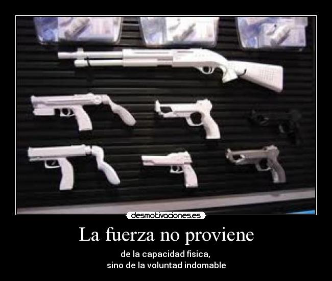 La fuerza no proviene - 