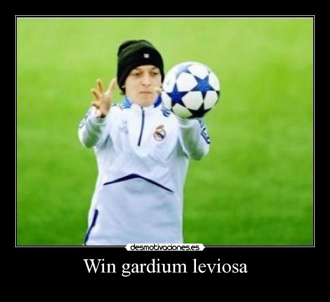 Win gardium leviosa -