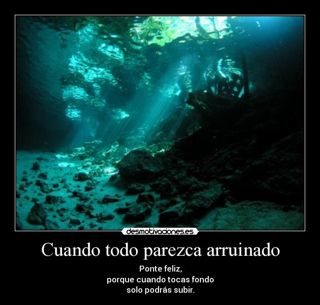 Cuando todo parezca arruinado -