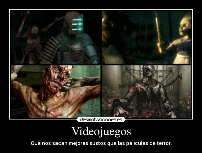 Videojuegos - Que nos sacan mejores sustos que las peliculas de terror.