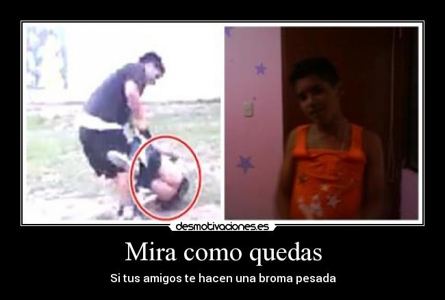 Mira como quedas - Si tus amigos te hacen una broma pesada