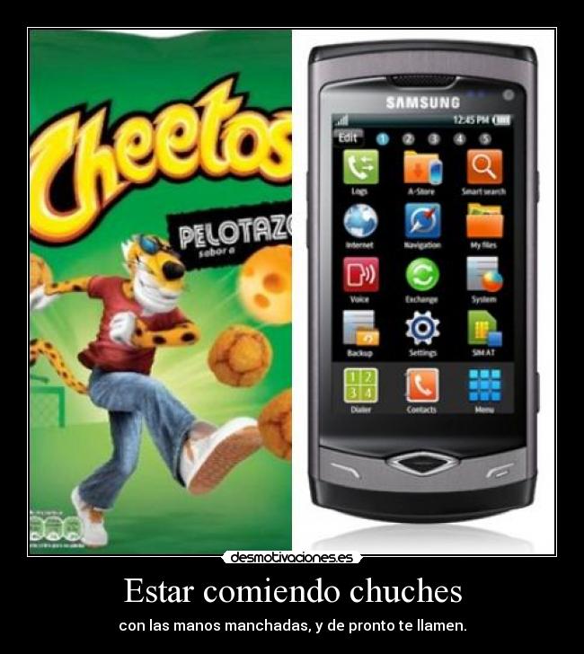 Estar comiendo chuches - con las manos manchadas, y de pronto te llamen.