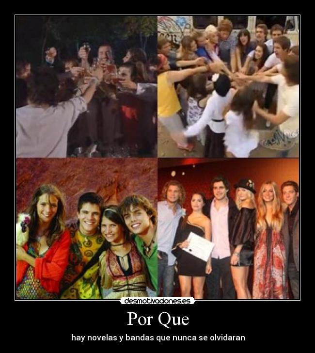 Por Que - hay novelas y bandas que nunca se olvidaran